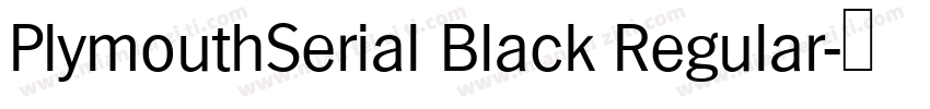 PlymouthSerial Black Regular字体转换
